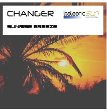 Changer - Sunrise Breeze