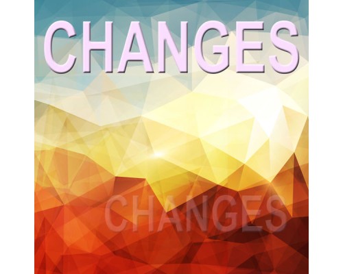 Changes - Changes