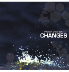 Changes - Watch The Rain EP