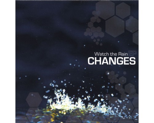 Changes - Watch The Rain EP