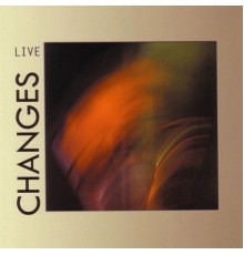 Changes - Live