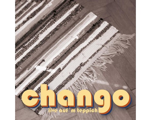 Chango - Live auf’m Teppich (Live)