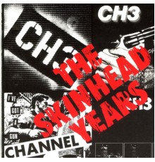 Channel 3 - The Skinhead Years