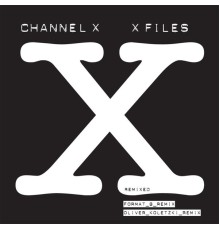 Channel X - X-Files Remixed