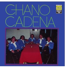 Chano Cadena - Chano Cadena