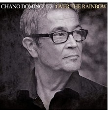 Chano Dominguez - Over the Rainbow