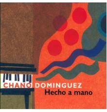 Chano Domínguez - Hecho A Mano