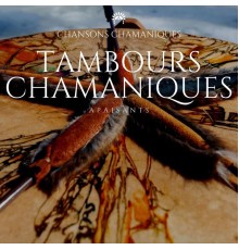 Chansons Chamaniques, AP - Tambours chamaniques apaisants
