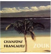 Chansons Françaises - Zouk