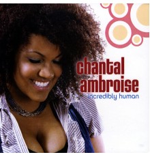 Chantal Ambroise - Incredibly Human