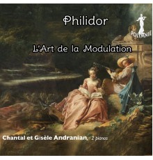 Chantal Andranian & Gisèle Andranian - Philidor: L'Art de la Modulation