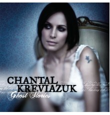 Chantal Kreviazuk - Ghost Stories