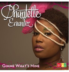 Chantelle Ernandez - Gimme What´s Mine