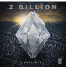 Chaosbay - 2 Billion