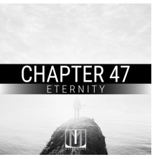 Chapter 47 - Eternity