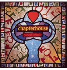 Chapterhouse - Blood Music