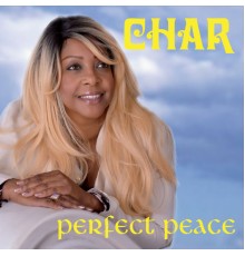 Char - Perfect Peace