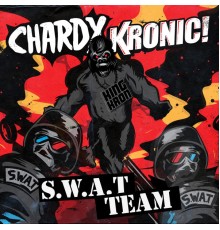 Chardy & Kronic - S.W.A.T Team