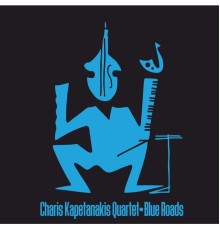 Charis Kapetanakis Quartet - Blue Roads