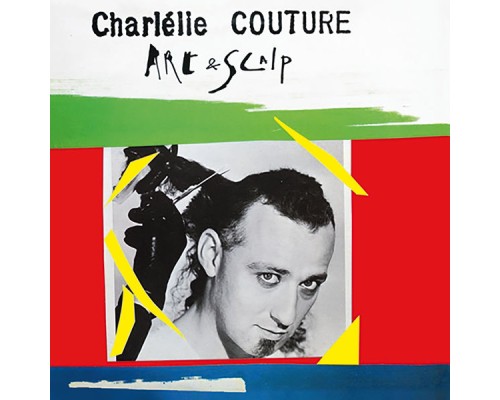 CharlElie Couture - Art & Scalp