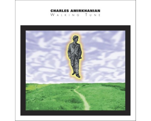 Charles Amirkhanian - Walking Tune