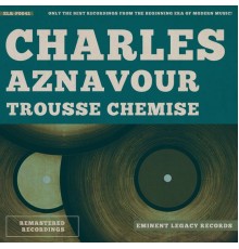 Charles Aznavour - Trousse Chemise