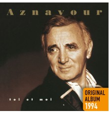 Charles Aznavour - Toi et moi