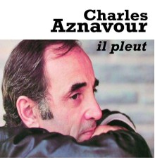 Charles Aznavour - Il pleut