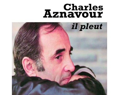 Charles Aznavour - Il pleut