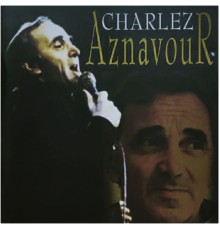 Charles Aznavour - Charles Aznavour