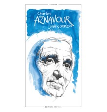 Charles Aznavour - BD Music & Martin Pénet Present Charles Aznavour
