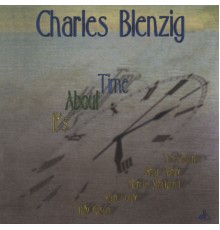 Charles Blenzig - It's About Time