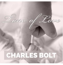 Charles Bolt - Tone of Love