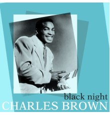 Charles Brown - Black Night