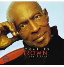 Charles Brown - Honey Dripper