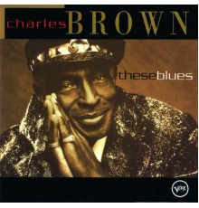 Charles Brown - These Blues
