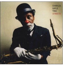 Charles Gayle - Streets