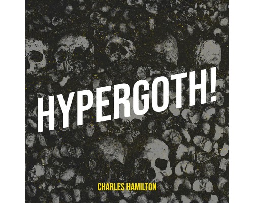 Charles Hamilton - Hypergoth!