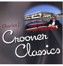 Charles J - Crooner Classics