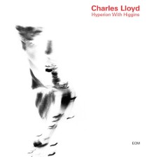 Charles Lloyd - Hyperion With Higgins