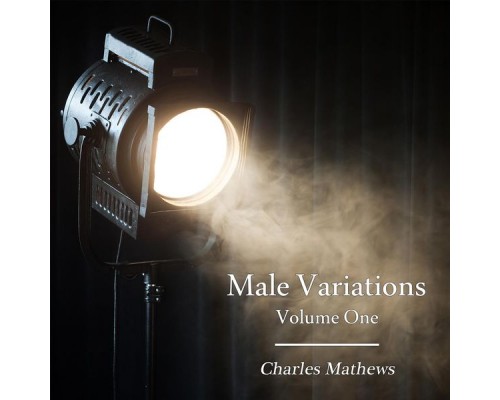 Charles Mathews - Male Variations, Vol. 1 Charles Mathews - Male Variations, Vol. 1