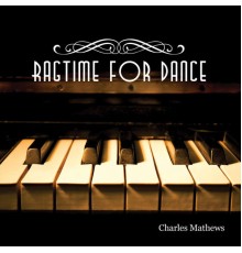 Charles Mathews - Ragtime for Dance