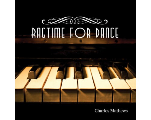 Charles Mathews - Ragtime for Dance Charles Mathews - Ragtime for Dance