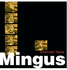 Charles Mingus - Alternate Takes (Alternate)