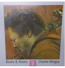 Charles Mingus - Blues & Roots