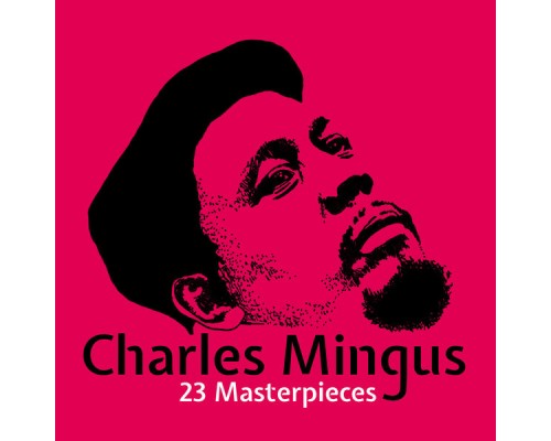 Charles Mingus - 23 Masterpieces