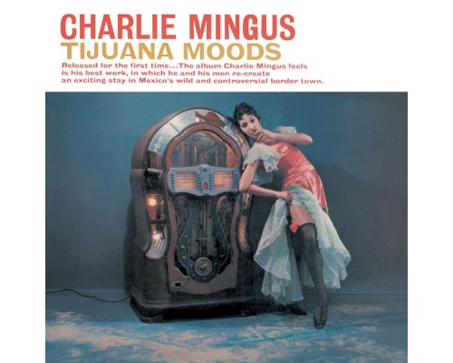 Charles Mingus - Tijuana Moods