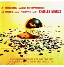 Charles Mingus - A Modern Symposium Of Music And Poetry 1957 (Remastered)