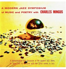 Charles Mingus - A Modern Symposium Of Music And Poetry 1957 (Remastered)