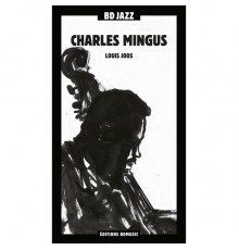 Charles Mingus - BD Music & Louis Joos Present Charles Mingus
